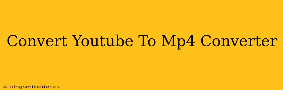 Convert Youtube To Mp4 Converter