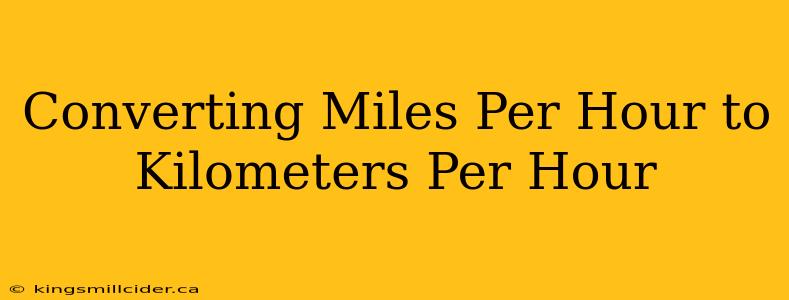 Converting Miles Per Hour to Kilometers Per Hour