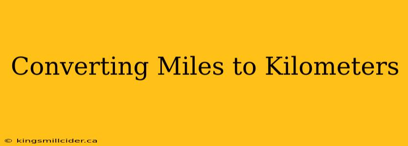 Converting Miles to Kilometers
