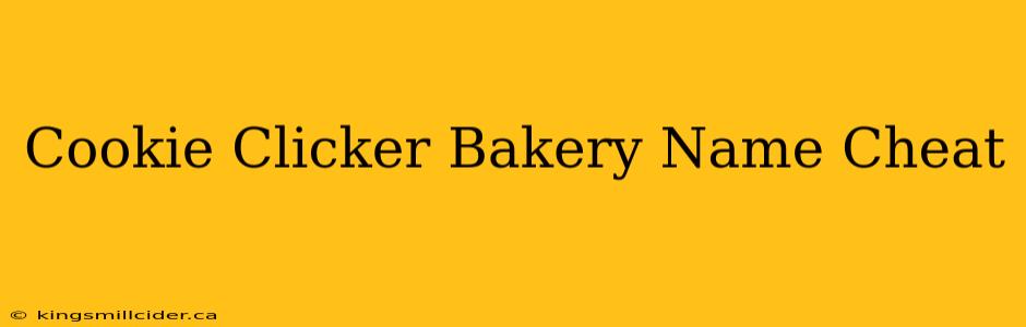 Cookie Clicker Bakery Name Cheat