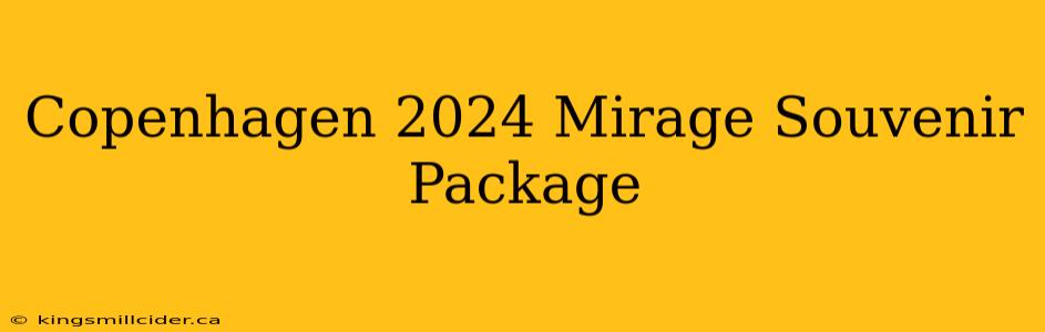 Copenhagen 2024 Mirage Souvenir Package