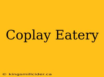 Coplay Eatery