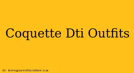 Coquette Dti Outfits