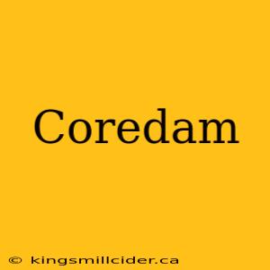 Coredam