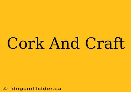 Cork And Craft