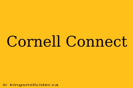 Cornell Connect