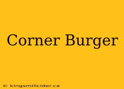 Corner Burger