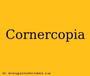 Cornercopia