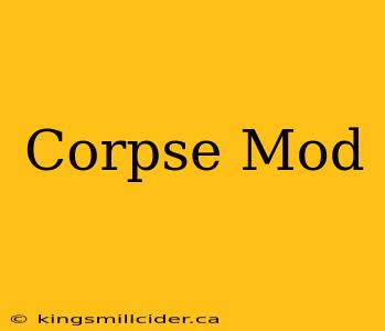 Corpse Mod