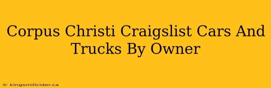 Corpus Christi Craigslist Cars And Trucks By Owner