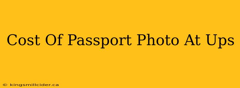 Cost Of Passport Photo At Ups