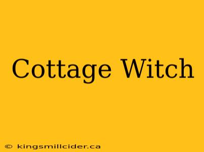 Cottage Witch