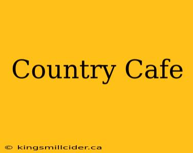 Country Cafe