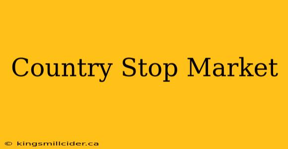 Country Stop Market