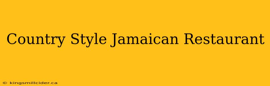 Country Style Jamaican Restaurant