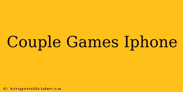 Couple Games Iphone