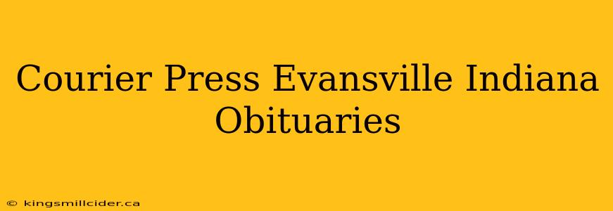 Courier Press Evansville Indiana Obituaries