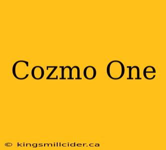 Cozmo One