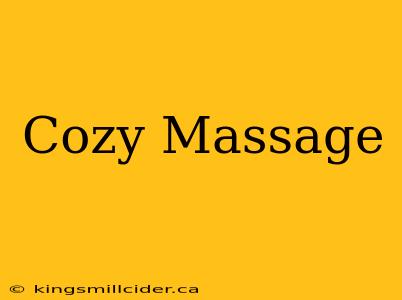 Cozy Massage