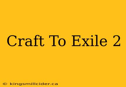 Craft To Exile 2