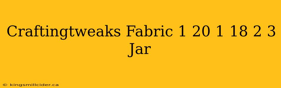 Craftingtweaks Fabric 1 20 1 18 2 3 Jar