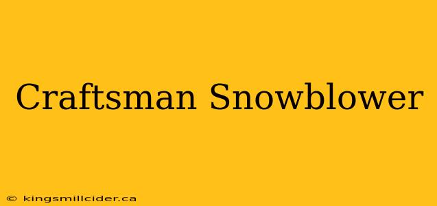 Craftsman Snowblower