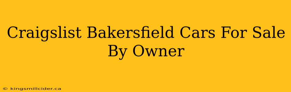 Craigslist Bakersfield Cars For Sale By Owner