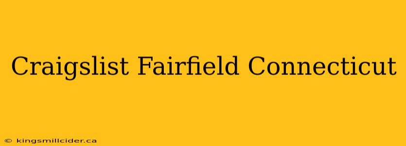 Craigslist Fairfield Connecticut