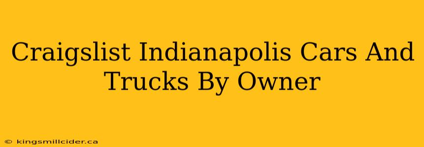 Craigslist Indianapolis Cars And Trucks By Owner