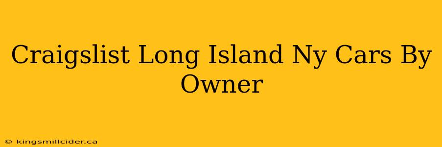 Craigslist Long Island Ny Cars By Owner