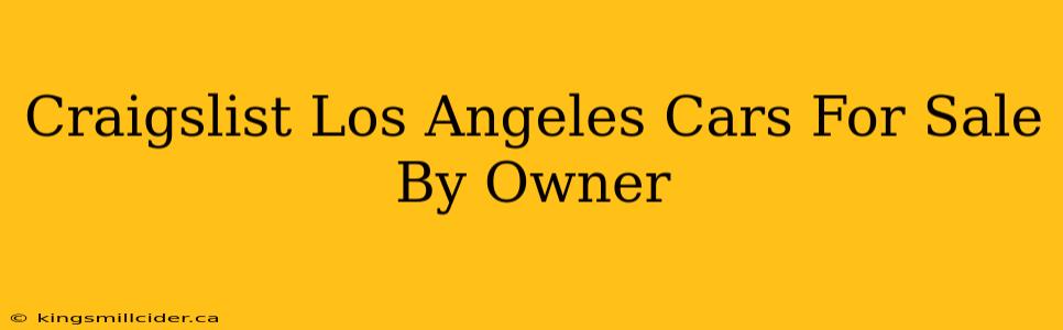 Craigslist Los Angeles Cars For Sale By Owner