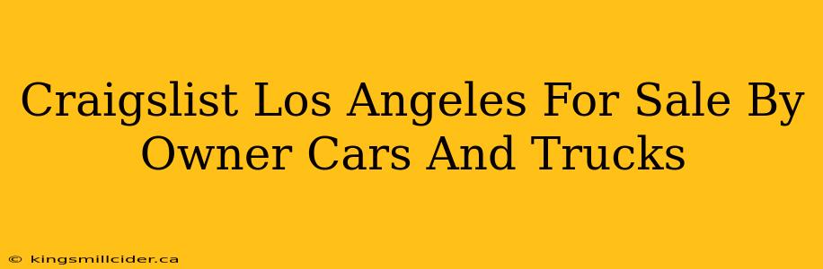 Craigslist Los Angeles For Sale By Owner Cars And Trucks