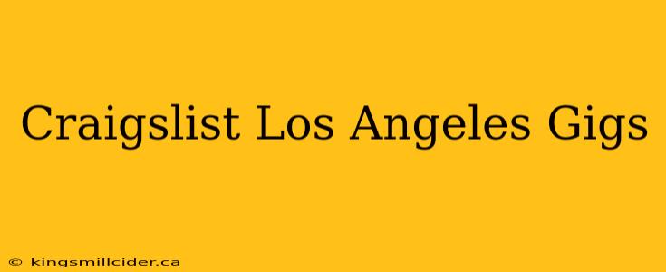 Craigslist Los Angeles Gigs