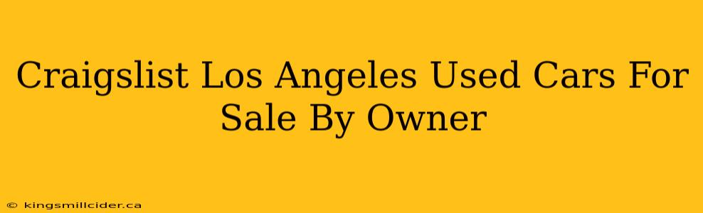 Craigslist Los Angeles Used Cars For Sale By Owner