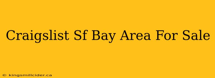 Craigslist Sf Bay Area For Sale