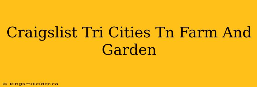 Craigslist Tri Cities Tn Farm And Garden