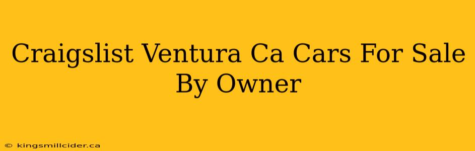 Craigslist Ventura Ca Cars For Sale By Owner