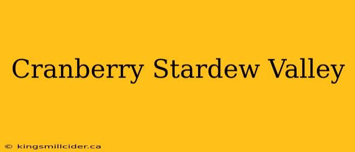 Cranberry Stardew Valley