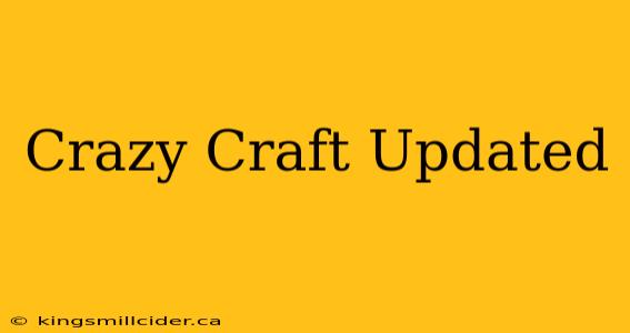 Crazy Craft Updated