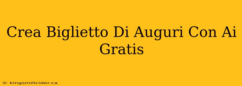 Crea Biglietto Di Auguri Con Ai Gratis