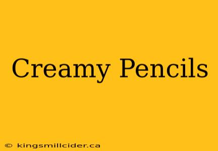 Creamy Pencils