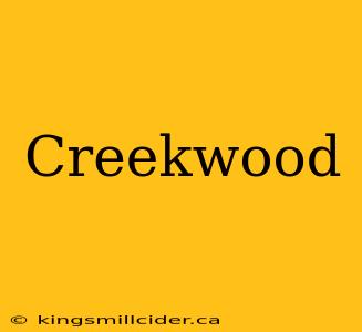 Creekwood