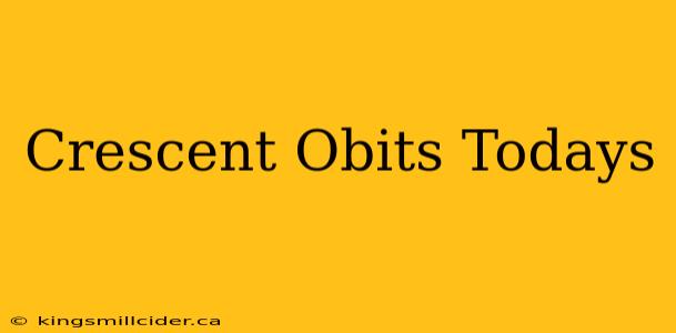 Crescent Obits Todays