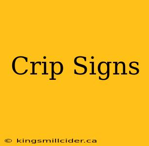 Crip Signs