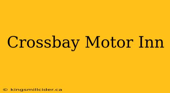 Crossbay Motor Inn