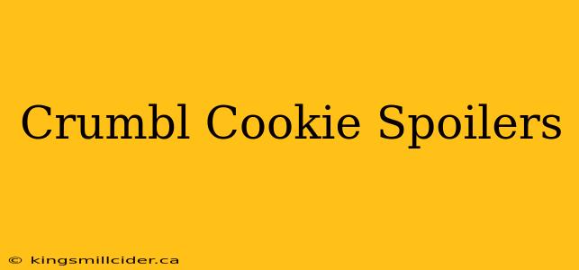 Crumbl Cookie Spoilers