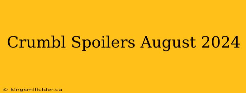 Crumbl Spoilers August 2024