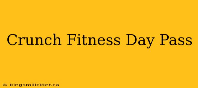 Crunch Fitness Day Pass