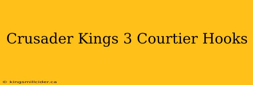 Crusader Kings 3 Courtier Hooks