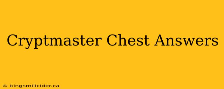 Cryptmaster Chest Answers